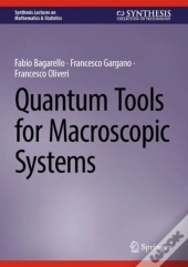 Quantum Tools For Macroscopic Systems