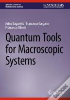 Quantum Tools For Macroscopic Systems