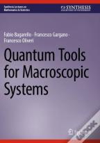 Quantum Tools For Macroscopic Systems