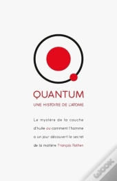 Quantum ; Une Histoire De L'Atome