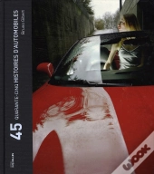 Quarante-Cinq Histoires D'Automobiles