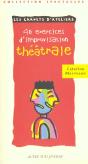 Quarante Exercices D'Initiation Au Theatre T.3 ; L'Improvisation - Preview