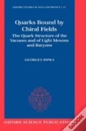 Quarks Bound By Chiral Fields