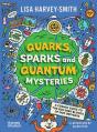 Quarks, Sparks And Quantum Mysteries - Preview
