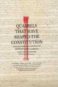 Quarrels That Have Shaped The Constitution