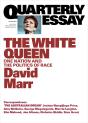 Quarterly Essay 65 The White Queen - Preview