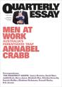 Quarterly Essay 75 Men At Work - Preview