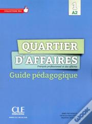 Quartier D'Affaires ; Niveau 1 ; A2 ; Guide Pédagogique