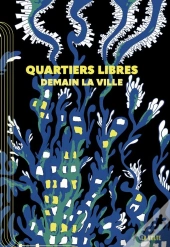 Quartiers Libres : Demain, La Ville
