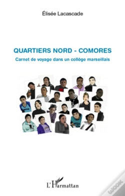 Capa do artigo Quartiers Nord ; Comores ; Carnet De Voyage Dans Un Collège Marseillais