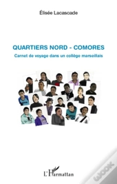 Quartiers Nord ; Comores ; Carnet De Voyage Dans Un Collège Marseillais