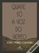 Quase só a Voz do Vento