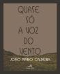 Quase só a Voz do Vento - Preview