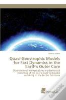 Quasi-Geostrophic Models For Fast Dynamics In The Earth'S Outer Core