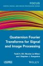 Quaternion Fourier Transforms For Signal And Image Processing - Preview