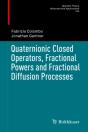 Quaternionic Closed Operators, Fractional Powers And Fractional Diffusion Processes - Preview