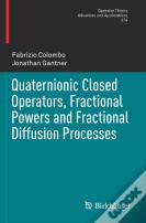 Quaternionic Closed Operators, Fractional Powers And Fractional Diffusion Processes