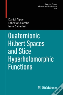 Capa do artigo Quaternionic Hilbert Spaces And Slice Hyperholomorphic Functions