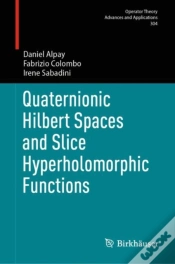 Capa do artigo Quaternionic Hilbert Spaces And Slice Hyperholomorphic Functions