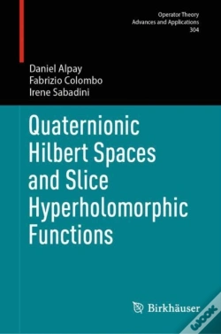 Capa do artigo Quaternionic Hilbert Spaces And Slice Hyperholomorphic Functions