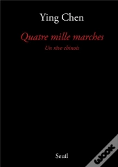 Quatre Mille Marches. Un Reve Chinois