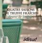 Quatre Saisons De Truffe Fraiche - Preview