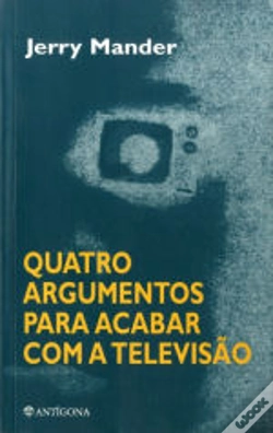 Capa do artigo Quatro Argumentos Para Acabar com a Televisão