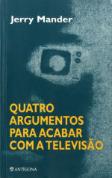 Quatro Argumentos Para Acabar com a Televisão