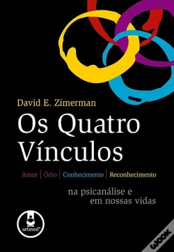 Capa do artigo Quatro Vínculos - Amor, Ódio, Conhecimento e Reconhecimento da Psicanálise em Nossas Vidas