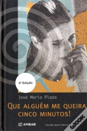 Capa do artigo Que Alguém Me Queira Cinco Minutos!