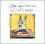 Que Aproveche Señor Conejo - Preview