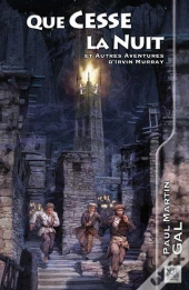 Que Cesse La Nuit Et Autres Aventures D'Irvin Murray