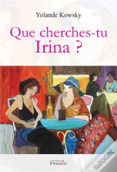 Que Cherches-Tu Irina ?