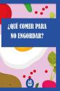 ¿Qué Comer Para No Engordar? - Preview