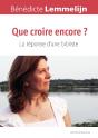 Que Croire Encore ? : La Réponse D'Une Bibliste - Preview