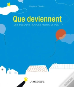 Capa do artigo Que Deviennent Les Ballons Lâchés Dans Le Ciel ?