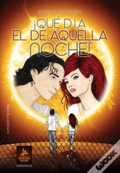 ¡Que Dia El De Aquella Noche!  