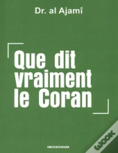 Que Dit Vraiment Le Coran ?