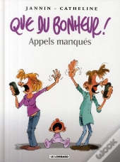 Que Du Bonheur T.4 ; Appels Manqués