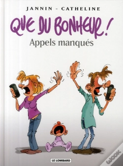 Capa do artigo Que Du Bonheur T.4 ; Appels Manqués