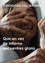 Que En Vez De Infierno Encuentres Gloria - Preview