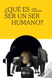 ¿Qué Es Ser Un Ser Humano?
