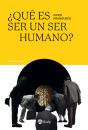 ¿Qué Es Ser Un Ser Humano? - Preview