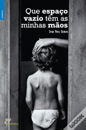Capa do artigo Que Espaço Vazio Têm as Minhas Mãos