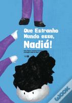 Que Estranho Mundo Esse, Nadiá!
