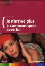 Que Faire? Je N'Arrive Plus À Communiquer Avec Lui - Preview
