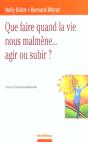 Que Faire Quand La Vie Nous Malmene... Agir Ou Subir ; 2e Edition - Preview