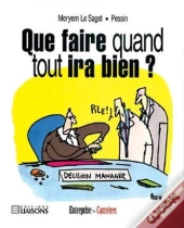 Que Faire Quand Tout Ira Bien