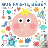 Que Fais-Tu, Bébé ?