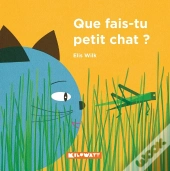 Que Fais-Tu Petit Chat ?